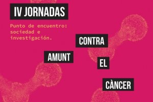 Amunt contra el Càncer celebra las IV Jornadas Punto de encuentro: sociedad e investigación