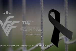 El ftbol federado se tie de luto por la tragedia de Valencia y suspende todos los partidos, amateur y de base